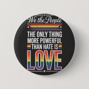 The Only Thing More Powerful Than Hate Is Love 6 Cm Round Badge