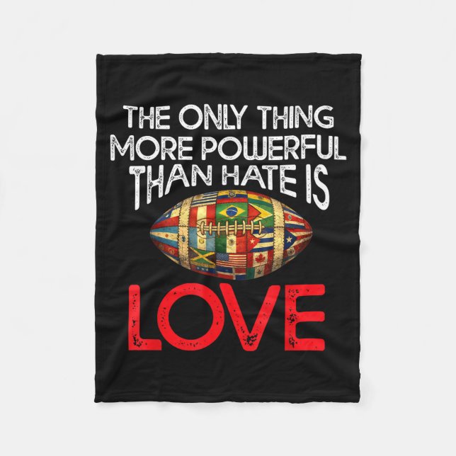 The only thing more powerful than hate is love men fleece blanket (Front)