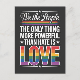 The Only Thing More Powerful Than Hate Is Love   Postcard