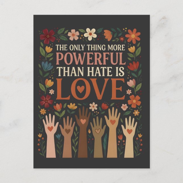 The Only Thing More Powerful Than Hate is Love Postcard (Front)