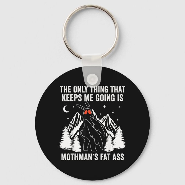 The Only Thing That Keeps Going Is Mothmans Big Key Ring (Front)