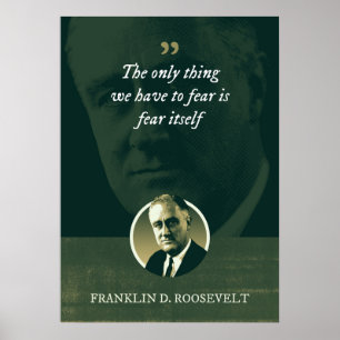 The only thing we have to fear is fear itself poster