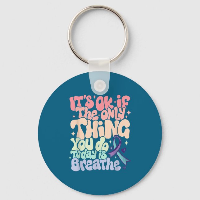 The Only Thing You Do Today Is Breathe Suicide Pre Key Ring (Front)