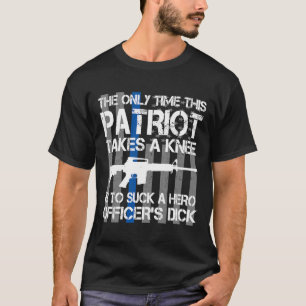 The only time this patriot takes a knee Funny  T-Shirt