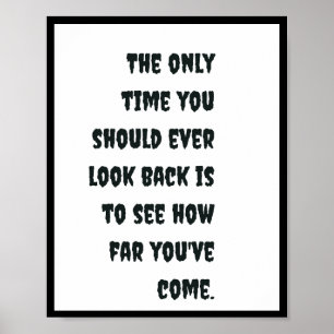 The only time you should ever look back is to see poster