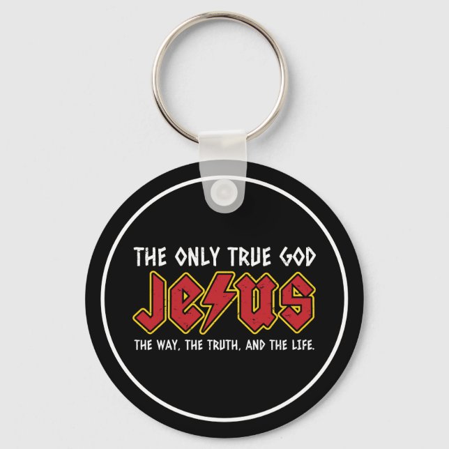 The Only True God is Jesus Christ Key Ring (Front)