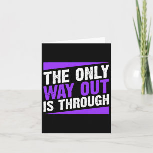 The Only Way Out Is Through End Addiction Card