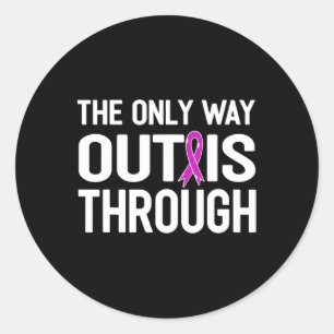 The Only Way Out Is Through End Addiction Overcome Classic Round Sticker