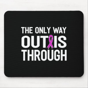 The Only Way Out Is Through End Addiction Overcome Mouse Pad