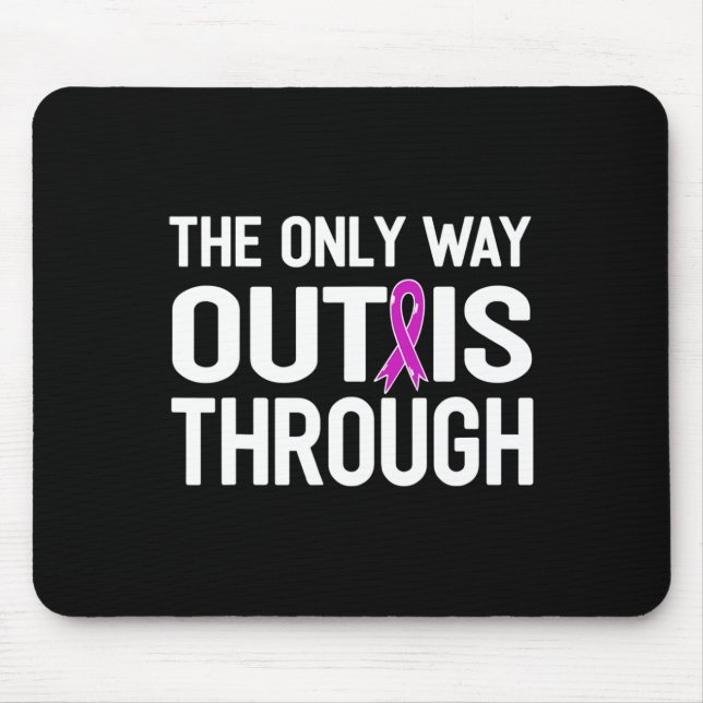 The Only Way Out Is Through End Addiction Overcome Mouse Pad (Front)