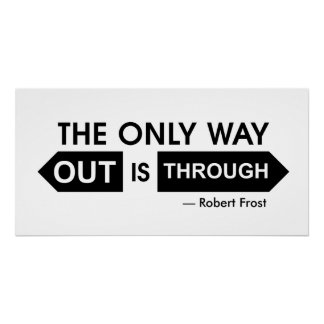 The only way out is through poster