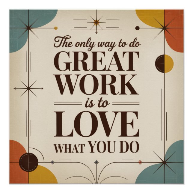 The Only Way To Do Great Work Poster (Front)
