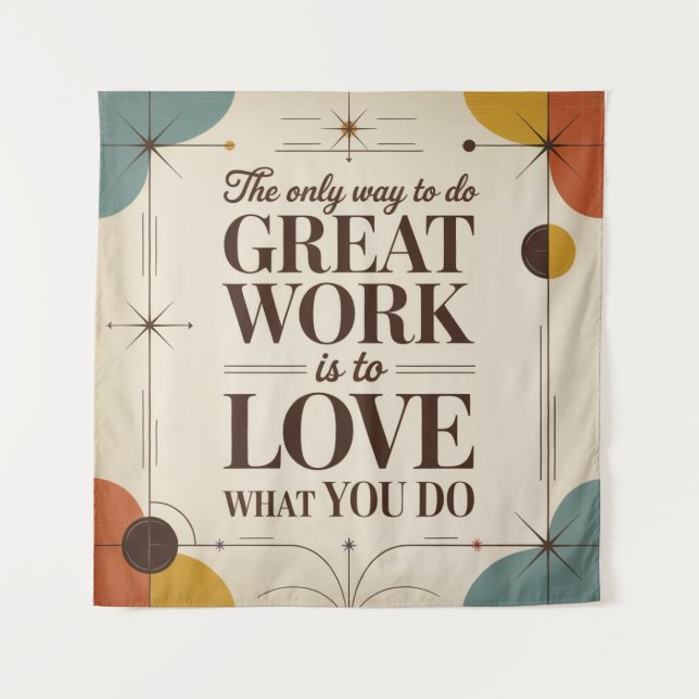 The Only Way To Do Great Work Tapestry (Front)