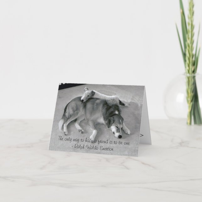 The Only Way To Have A Friend Is To Be A Friend Card (Front)