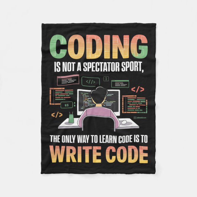 The Only Way To Learn Code Is To Code It Computer  Fleece Blanket (Front)
