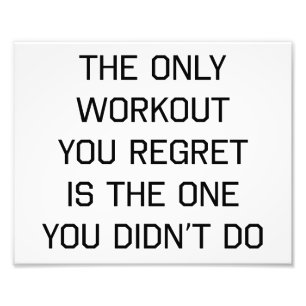 The Only Workout You Regret Photo Print