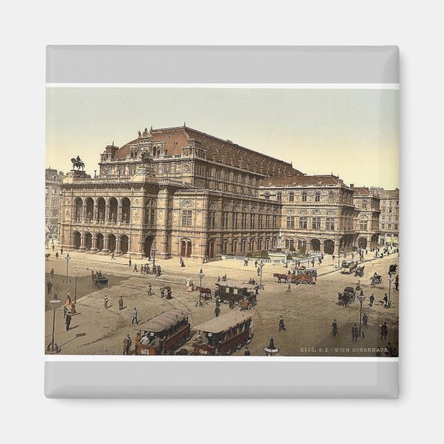The Opera House, Vienna, Austro-Hungary magnificen Magnet (Front)