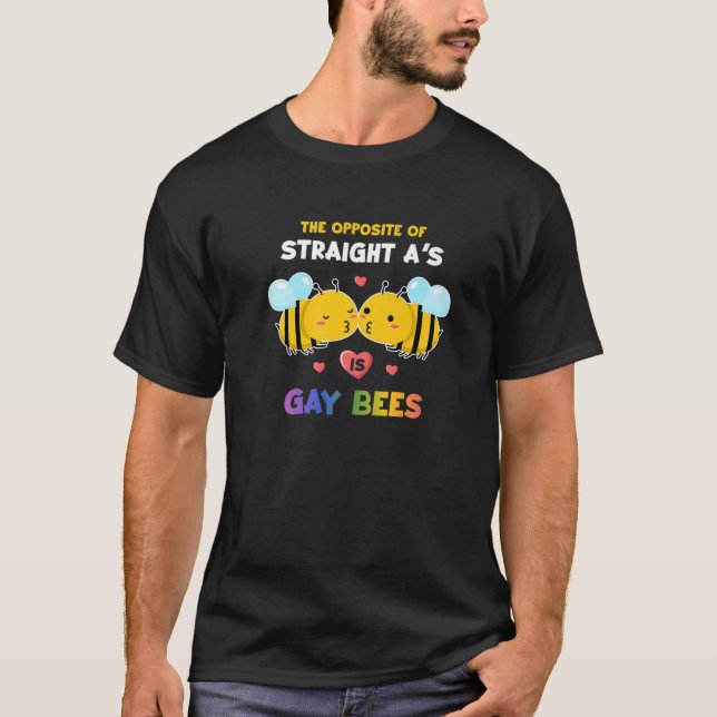 The Opposite Of Straight A's Is Gay Bees LGBT Hone T-Shirt (Front)
