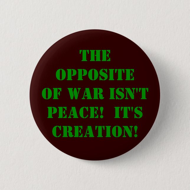 The opposite of war 6 cm round badge (Front)