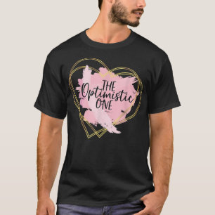 The Optimistic One Which Friend are You in your Fr T-Shirt