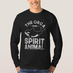 The Orca Is My Spirit Animal Orca 2 T-Shirt