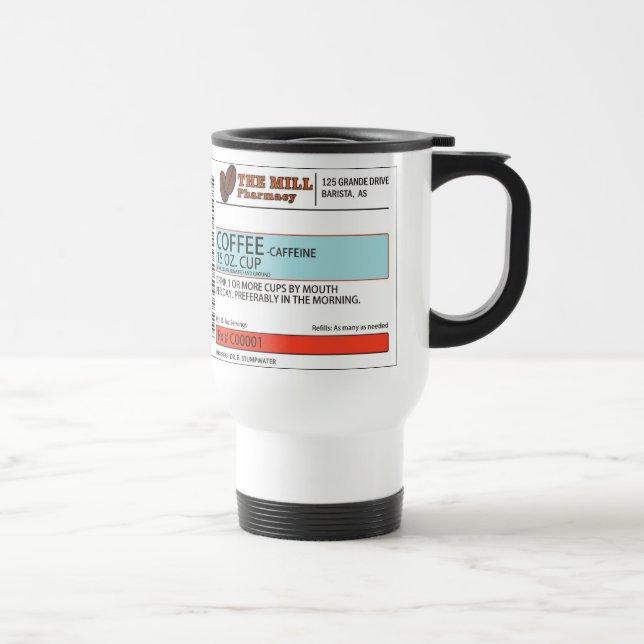 The Orginal Coffee Prescription -15 oz. Travel Mug (Right)