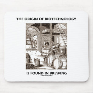 The Origin Of Biotechnology Is Found In Brewing Mouse Pad