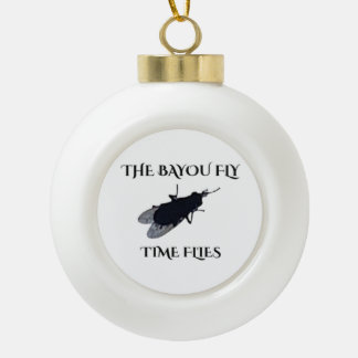 The Original Bayou Fly  Time Flies Ceramic Ball Christmas Ornament