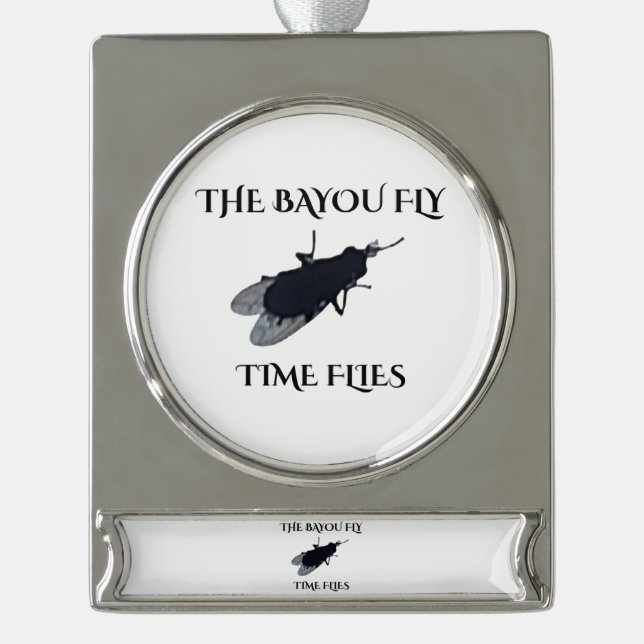 The Original Bayou Fly  Time Flies Silver Plated Banner Ornament (Front)