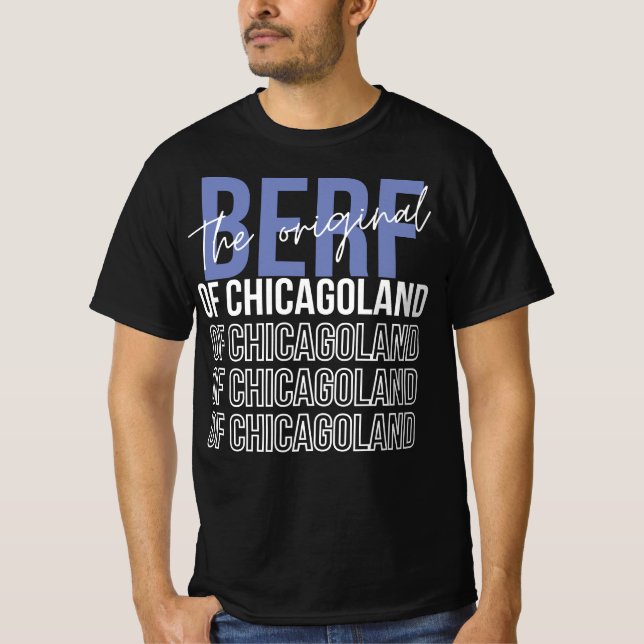 The Original Berf Of Chicagoland Funny Printing T-Shirt (Front)
