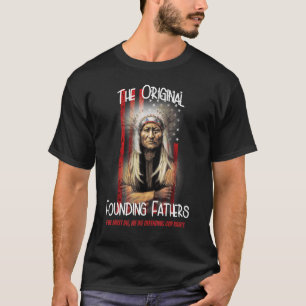 The Original Founding Fathers Native American T-Shirt
