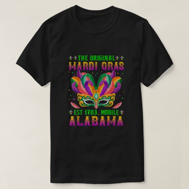 The Original Mardi Gras Mobile Alabama 1703 Funny  T-Shirt (Design Front)