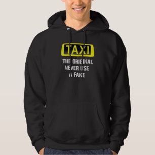 The Original Never Use A Fake Taxi Driver Outfit C Hoodie