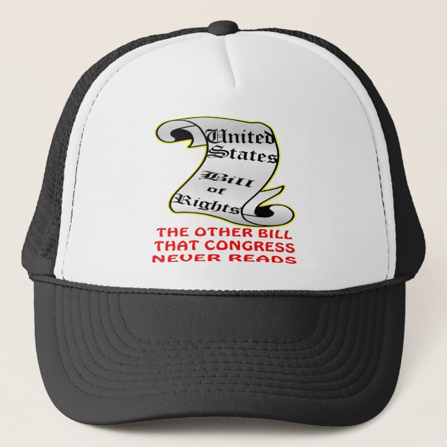 The Other Bill Congress Never Reads Bill Of Rights Trucker Hat (Front)