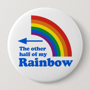 THE OTHER HALF OF MY RAINBOW (Right) 10 Cm Round Badge