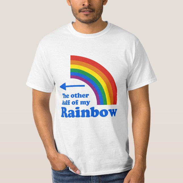 THE OTHER HALF OF MY RAINBOW (Right) T-Shirt (Front)