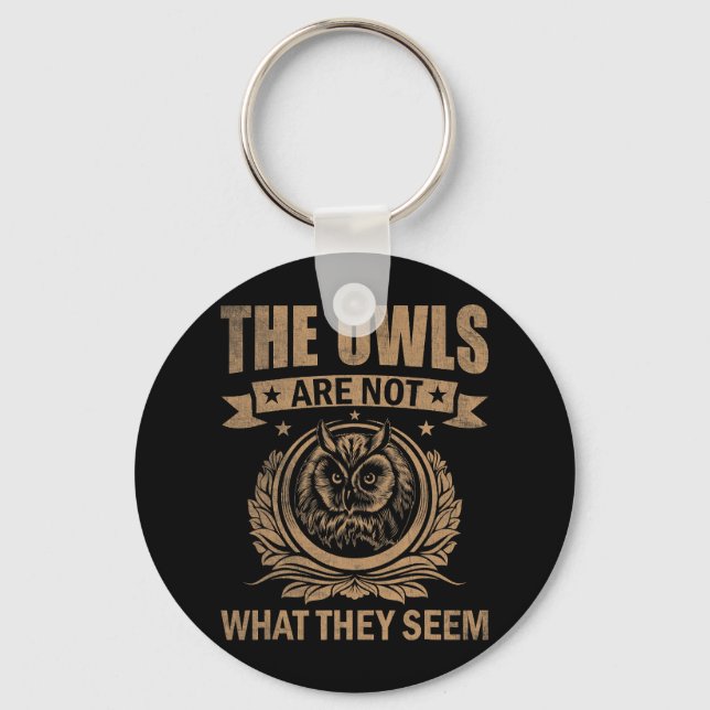 The Owls Are Not What They Seem Funny Owl Outfit O Key Ring (Front)