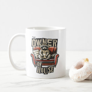 The owner of house fun design for racoon lovers  coffee mug