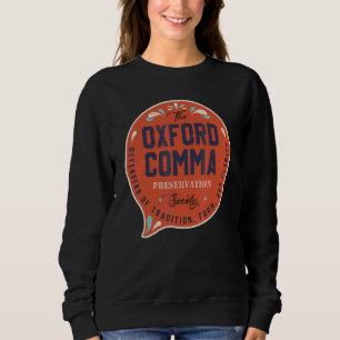 The Oxford Comma Preservation Society Team Oxford  Sweatshirt