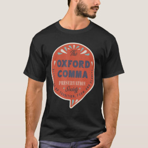 The Oxford Comma Preservation Society Team Oxford T-Shirt