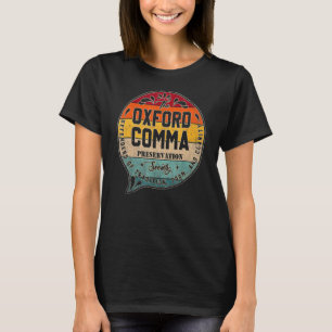 The Oxford Comma Preservation Society Team Oxford  T-Shirt