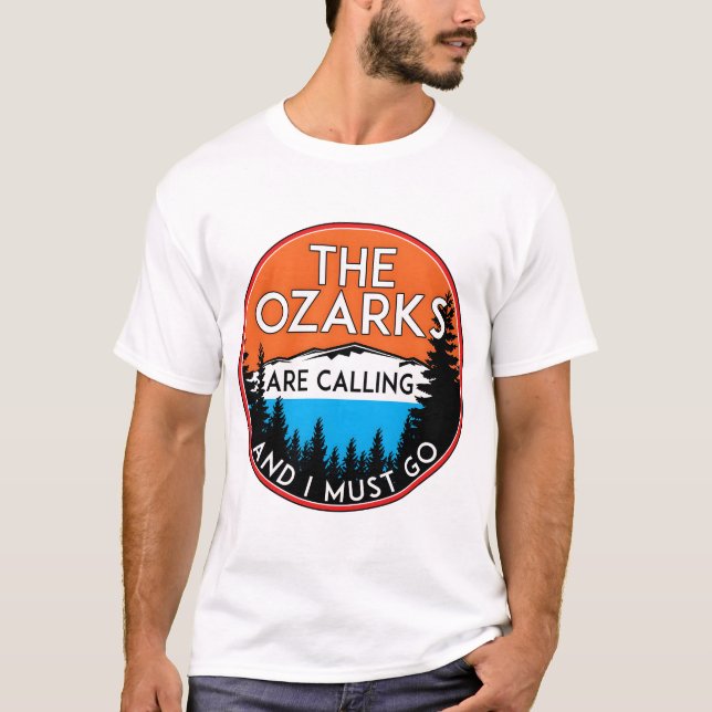 THE OZARKS ARE CALLING AND I MUST GO MOUNTAINS MOU T-Shirt (Front)