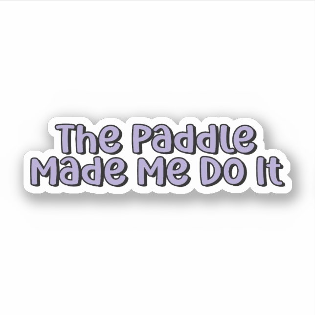 The Paddle Made Me Do It Purple Pickleball (Front)