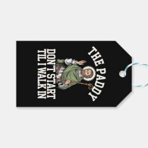 The Paddy Don't Start Til I Walk In Funny Irish Gift Tags