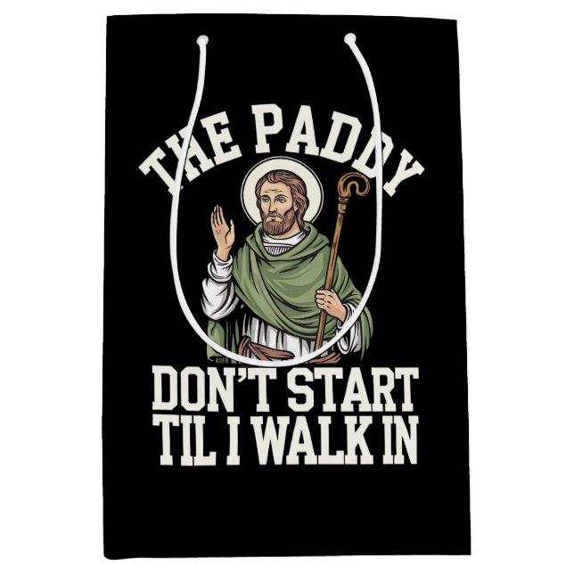 The Paddy Don't Start Til I Walk In Funny Irish Medium Gift Bag (Front)