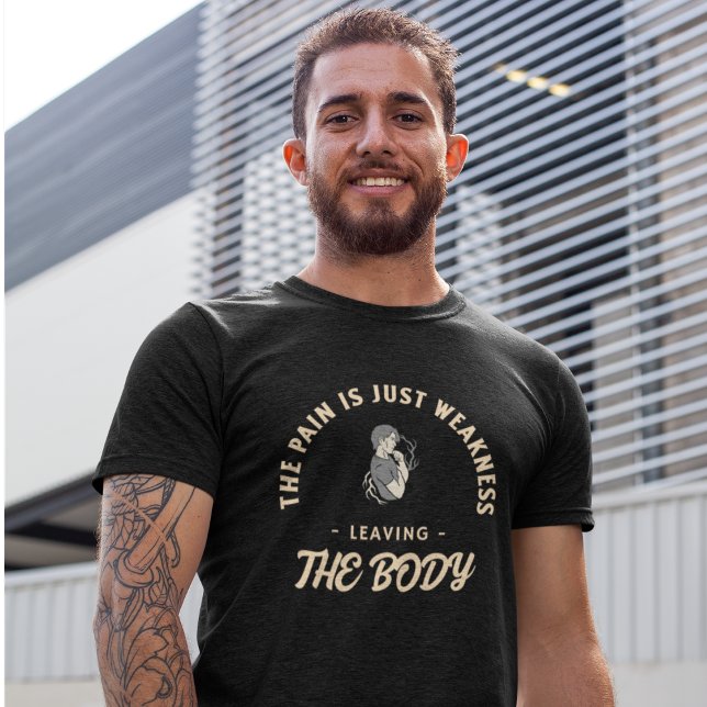 The Pain Is Just Weakness Leaving The Body Fitness T-Shirt (Creator Uploaded)