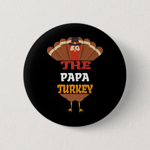 The Papa Turkey Matching Family Group Thanksgiving 6 Cm Round Badge