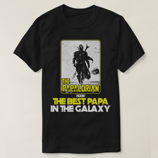 The Papalorian The Best Papa In The Galaxy Happy F T-Shirt (Design Front)