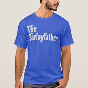 The Parlayfather Funny Parlay Bet Betting Gambling T-Shirt