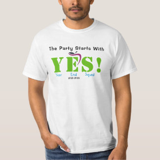 the party starts with yes T-Shirt